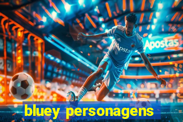 bluey personagens